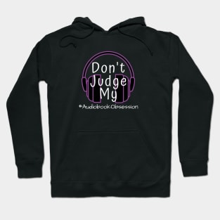 Dont Judge My Audiobook Obsession Hoodie